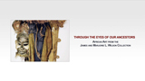 thumbnail image for Through the Eyes of Our Ancestors: African Art from the James and Marjorie L. Wilson Collection video