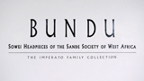 thumbnail image for BUNDU: Sowei Headpieces of the Sande Society of West Africa from the Imperato Family Collection video