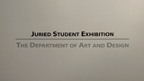 thumbnail image for Juried Student Exhibition: The Department of Art & Design video