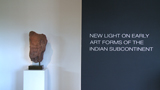 thumbnail image for New Light on Early Art Forms of the Indian Subcontinent video